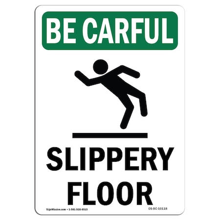 OSHA BE CAREFUL Sign, Slippery Floor W/ Symbol, 10in X 7in Rigid Plastic